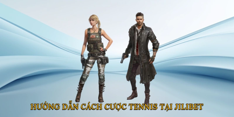 Hướng dẫn cách cược tennis tại JILIBET