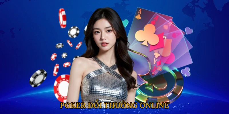 Poker Đổi Thưởng Online