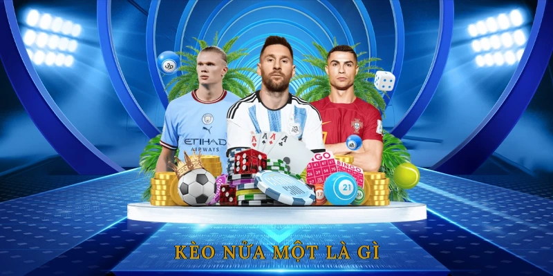 Kèo nửa một là gì?
