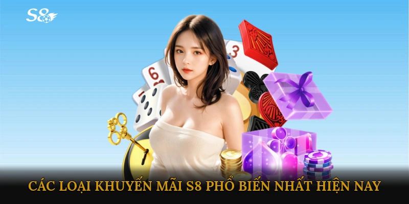 Các loại khuyến mãi S8 phổ biến nhất hiện nay