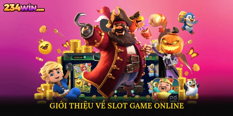 Giới Thiệu Về Slot Game Online